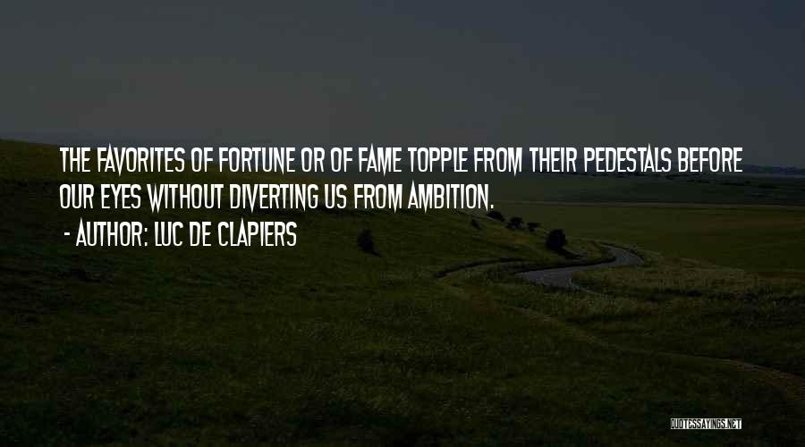 Pedestal Quotes By Luc De Clapiers