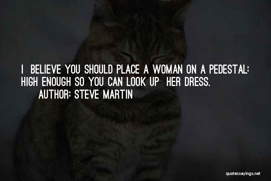Pedestal Quotes By Steve Martin