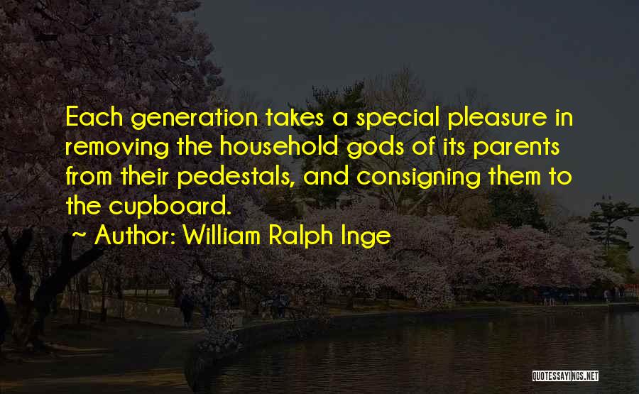 Pedestals Quotes By William Ralph Inge