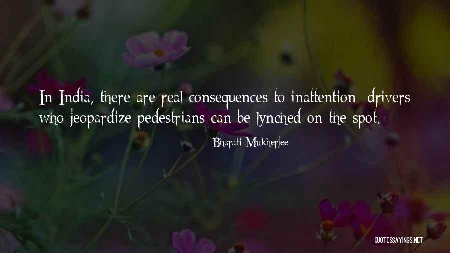Pedestrians Quotes By Bharati Mukherjee Pedestrians Quotes By Bharati Mukherjee