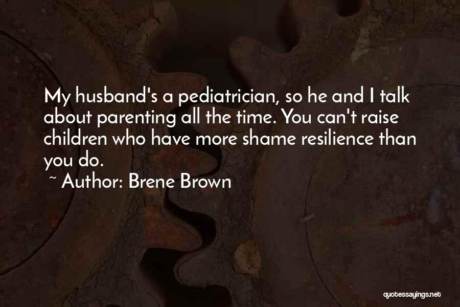 Pediatrician Quotes By Brene Brown