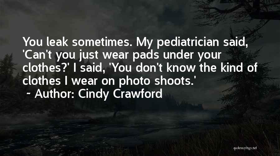 Pediatrician Quotes By Cindy Crawford