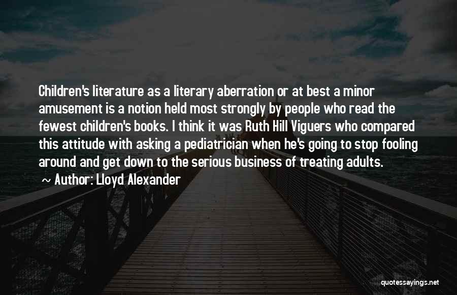 Pediatrician Quotes By Lloyd Alexander