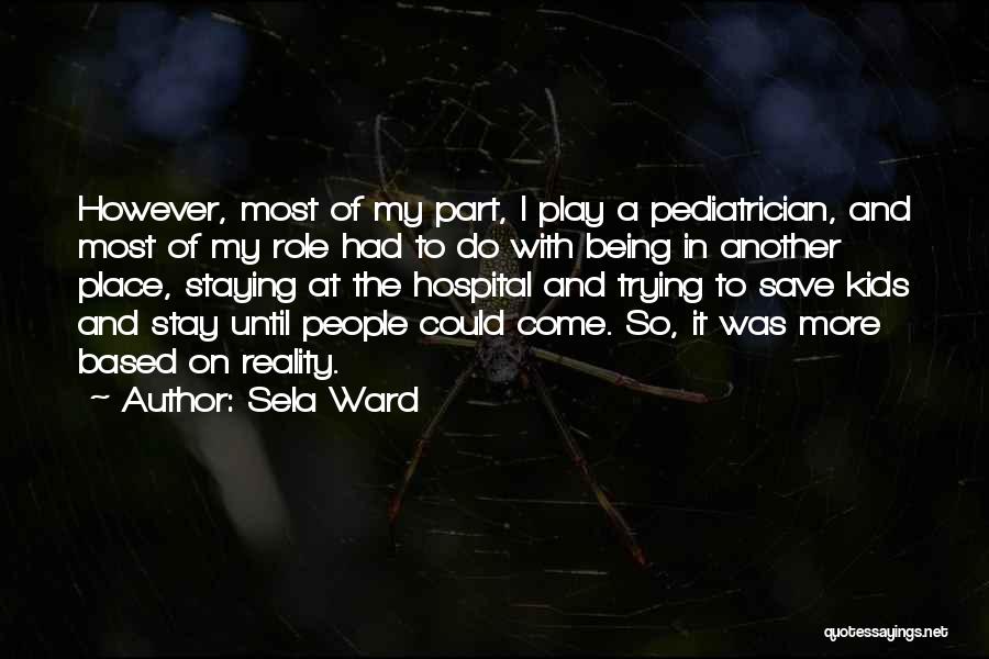 Pediatrician Quotes By Sela Ward