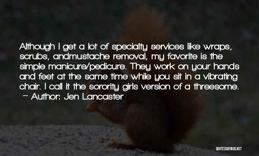 Pedicure And Manicure Quotes By Jen Lancaster