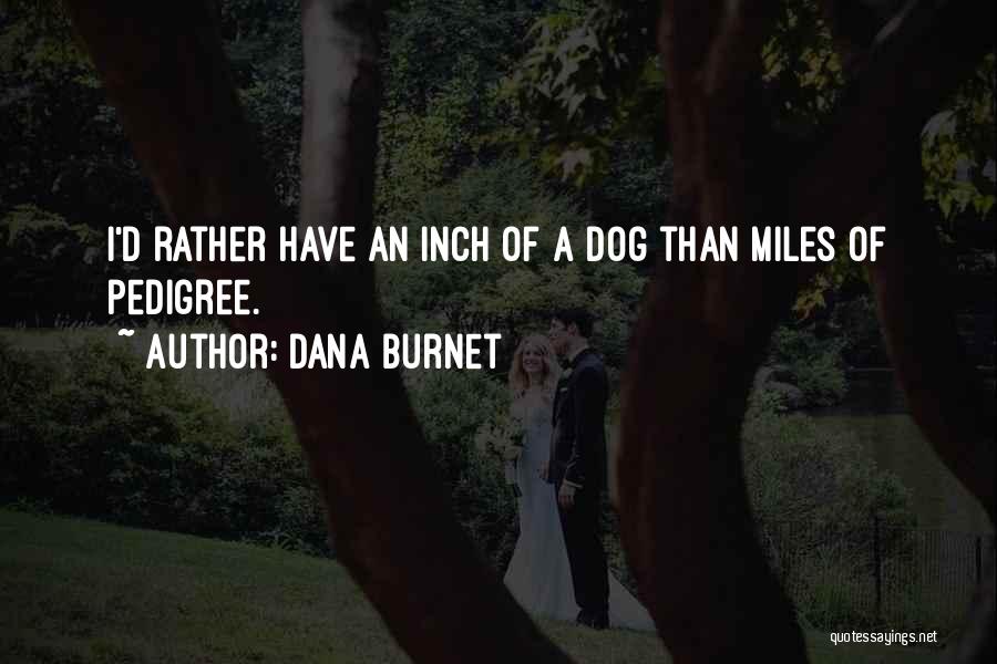 Pedigree Dog Quotes By Dana Burnet