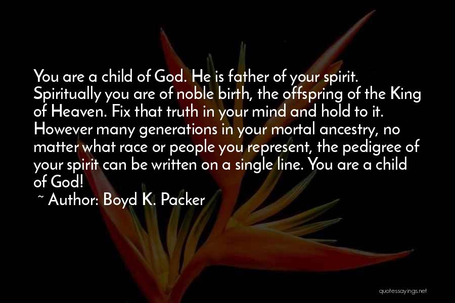 Pedigree Quotes By Boyd K. Packer