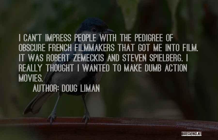 Pedigree Quotes By Doug Liman