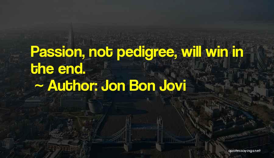 Pedigree Quotes By Jon Bon Jovi