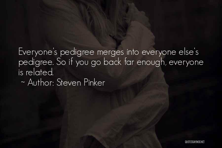 Pedigree Quotes By Steven Pinker