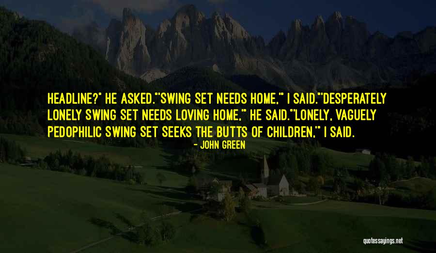 Pedophilic Quotes By John Green Pedophilic Quotes By John Green