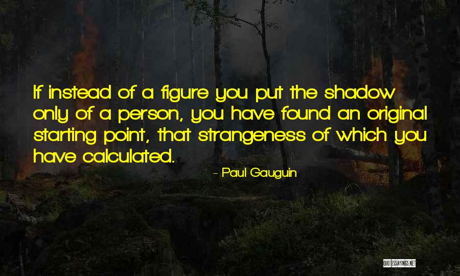 Pedralbes Spain Quotes By Paul Gauguin Pedralbes Spain Quotes By Paul Gauguin