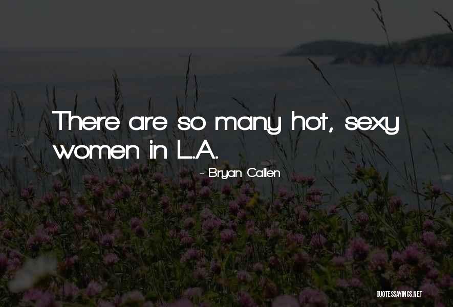Pedregon Gloria La Quotes By Bryan Callen Pedregon Gloria La Quotes By Bryan Callen