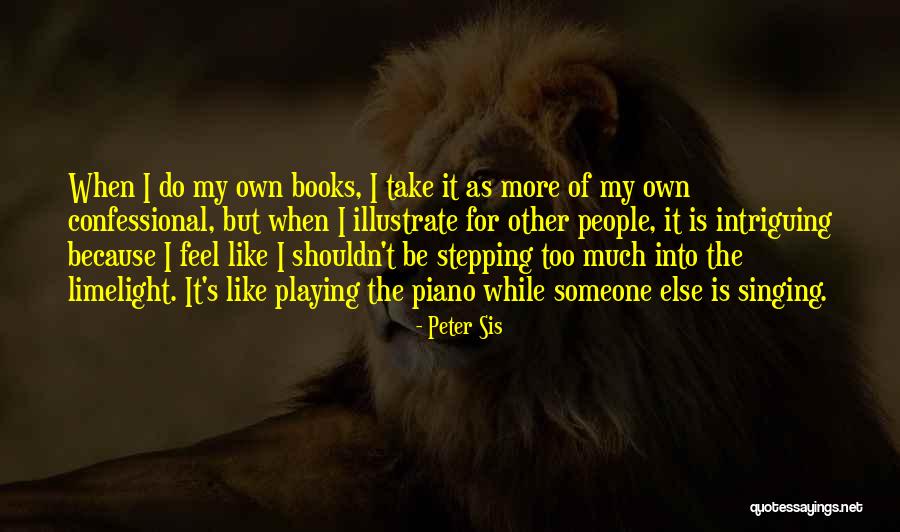 Pedregosas Quotes By Peter Sis Pedregosas Quotes By Peter Sis
