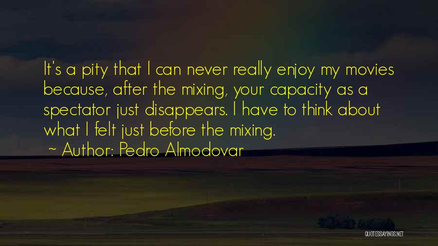 Pedro Almodovar Quotes 1374714