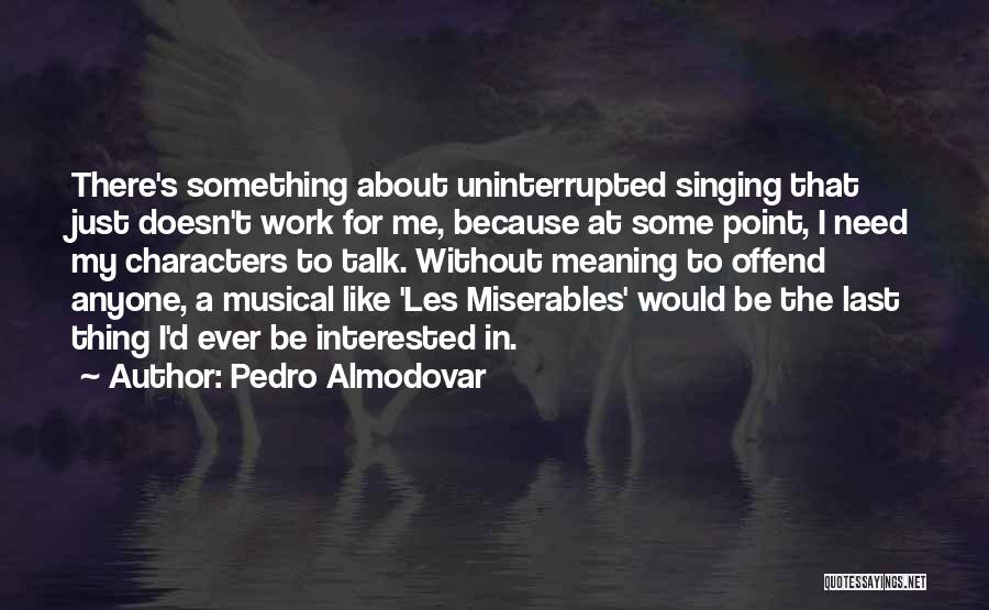 Pedro Almodovar Quotes 1505473