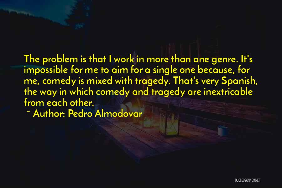 Pedro Almodovar Quotes 1583680