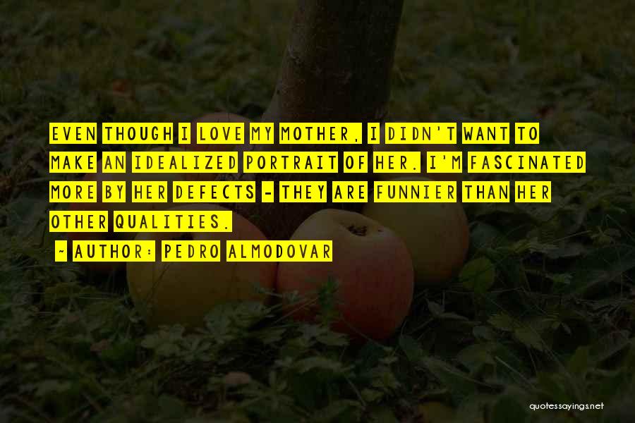 Pedro Almodovar Quotes 1761388