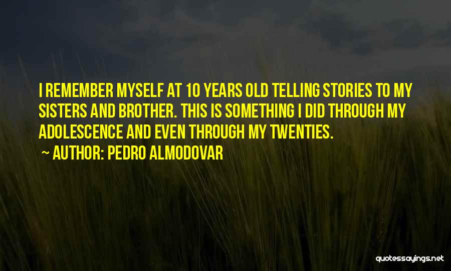 Pedro Almodovar Quotes 1820548