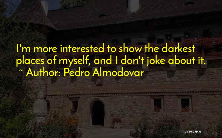 Pedro Almodovar Quotes 617972