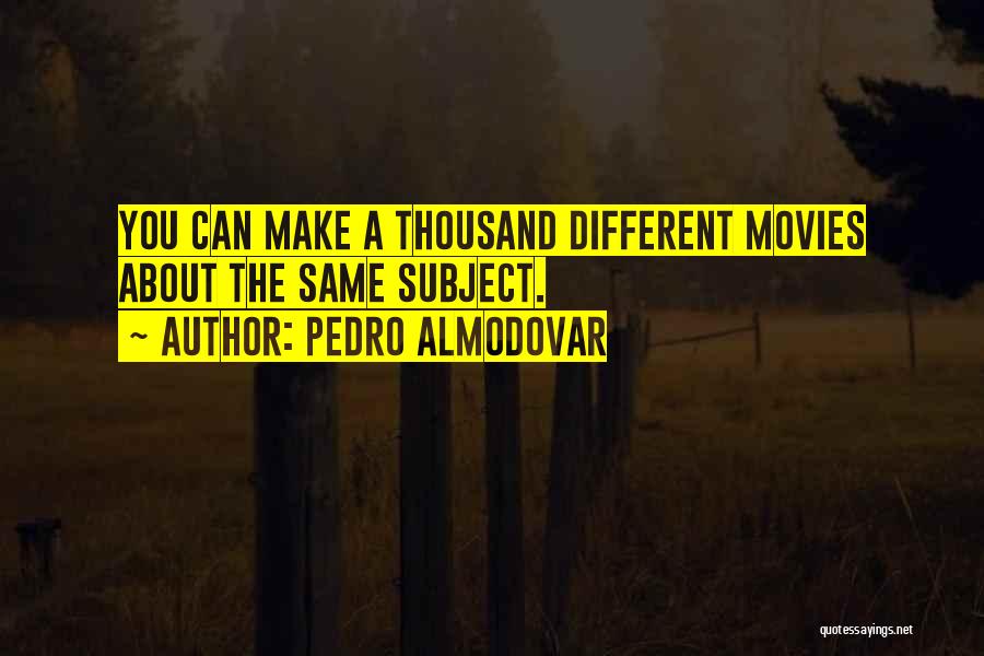 Pedro Almodovar Quotes 87704