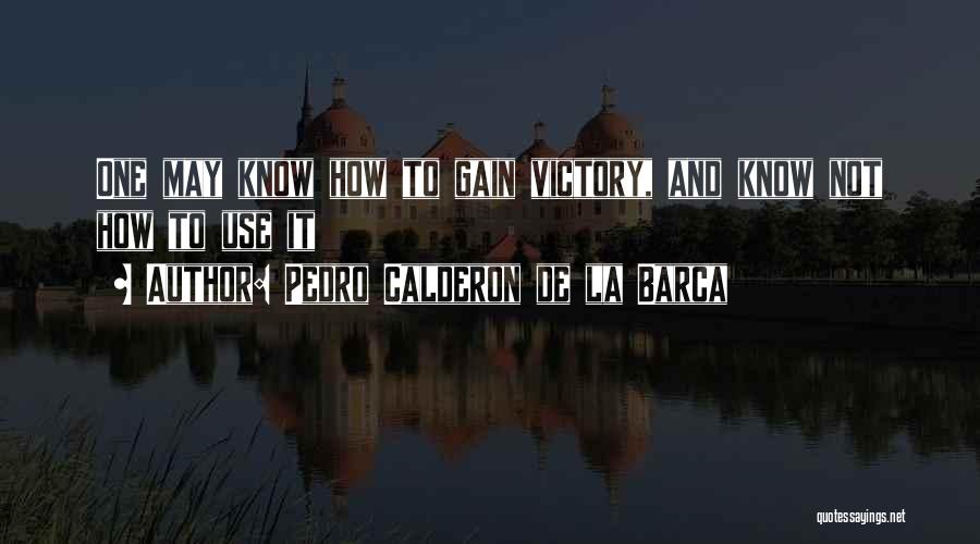 Pedro Calderon De La Barca Quotes 1125302