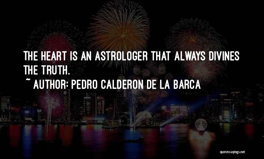 Pedro Calderon De La Barca Quotes 1352536