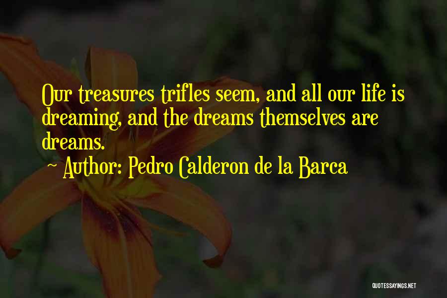 Pedro Calderon De La Barca Quotes 394393