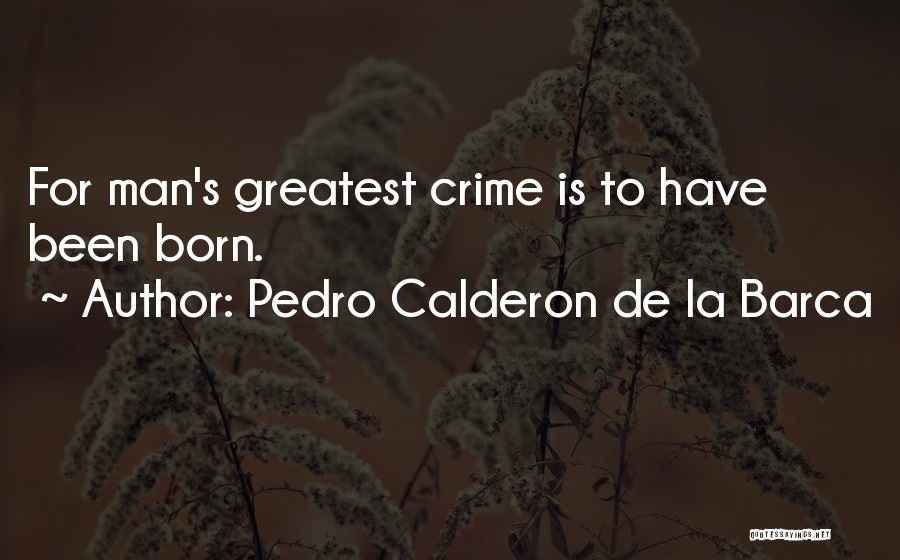 Pedro Calderon De La Barca Quotes 773704