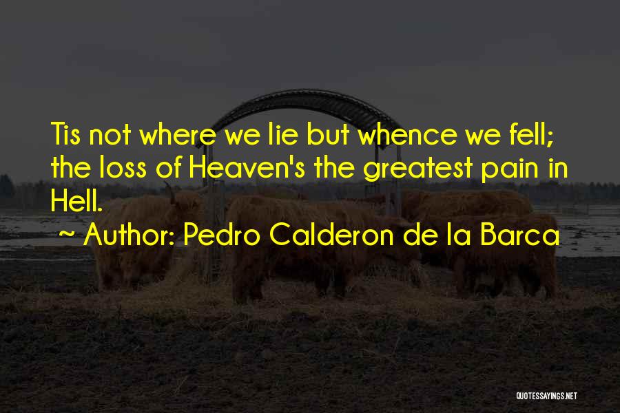 Pedro Calderon Quotes By Pedro Calderon De La Barca