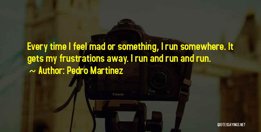 Pedro Martinez Quotes 1228518