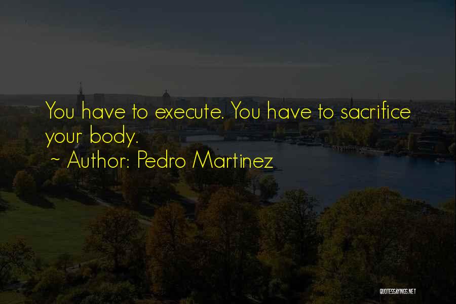 Pedro Martinez Quotes 1457372