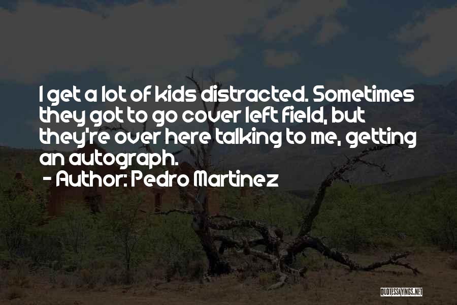 Pedro Martinez Quotes 270611