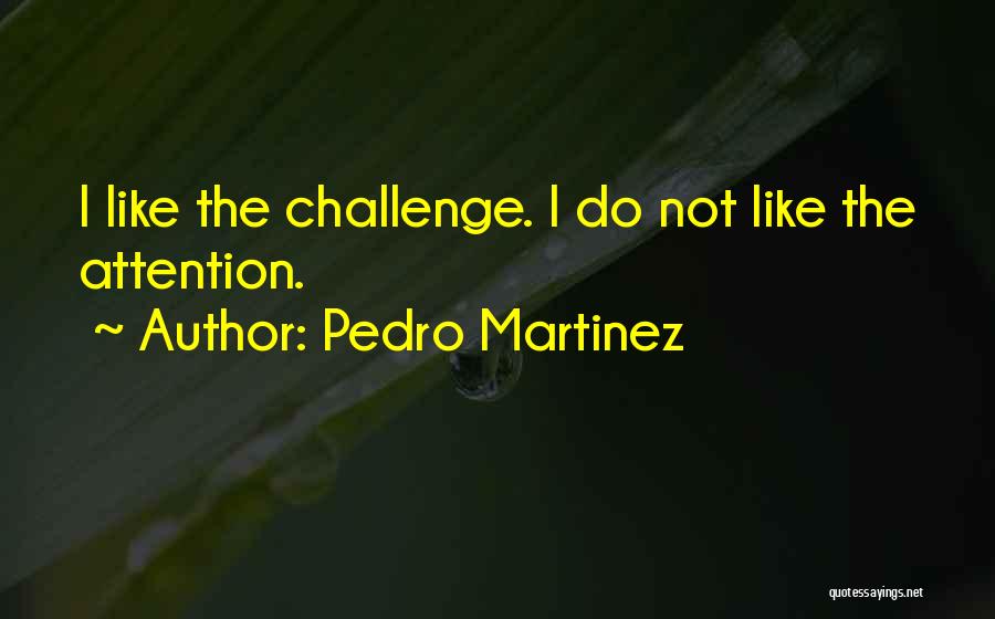 Pedro Martinez Quotes 421690