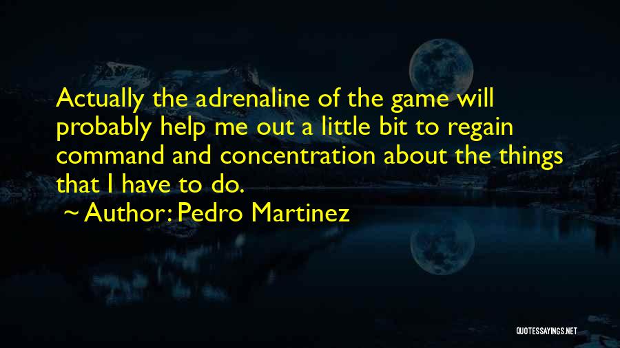 Pedro Martinez Quotes 563574