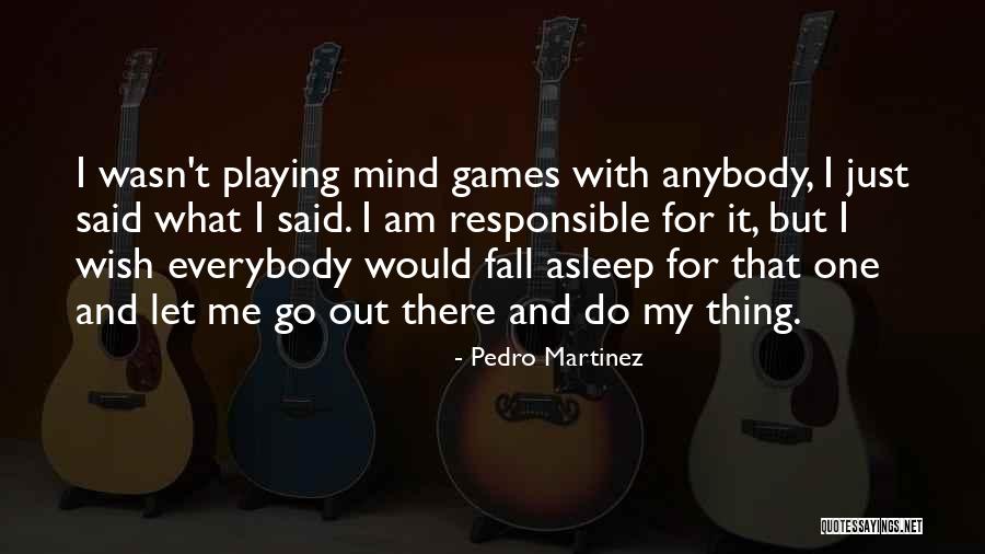 Pedro Martinez Quotes 572435 Pedro Martinez Quotes 572435