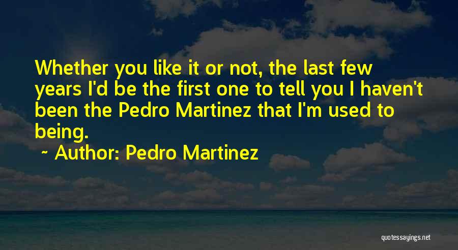 Pedro Martinez Quotes 833438