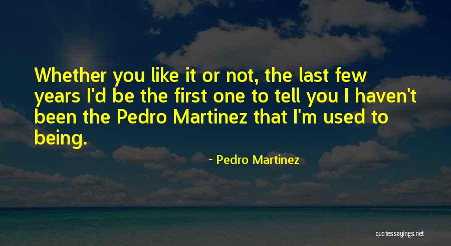 Pedro Martinez Quotes 833438