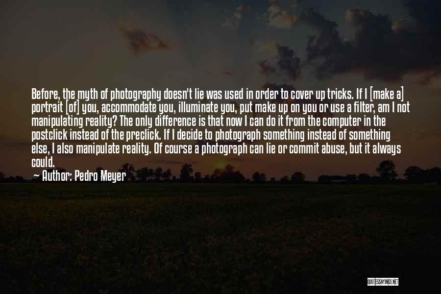 Pedro Meyer Quotes 412868