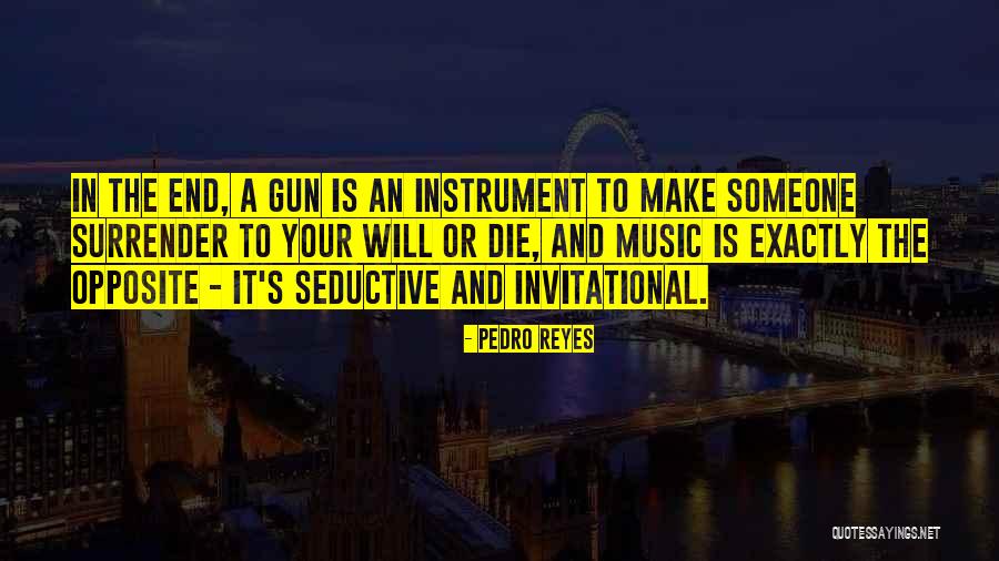 Pedro Reyes Quotes 1407587