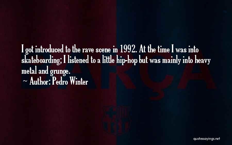 Pedro Winter Quotes 1448807