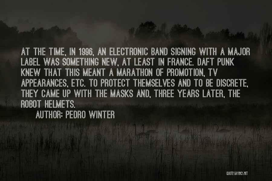 Pedro Winter Quotes 2224517