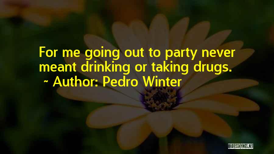 Pedro Winter Quotes 437002