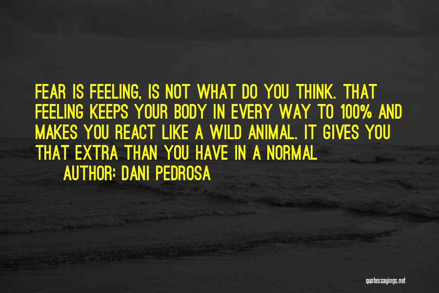 Pedrosa Quotes By Dani Pedrosa