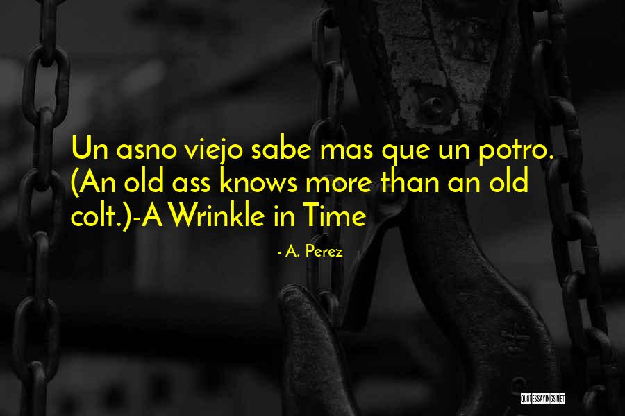 Peduru Party Quotes By A. Perez Peduru Party Quotes By A. Perez