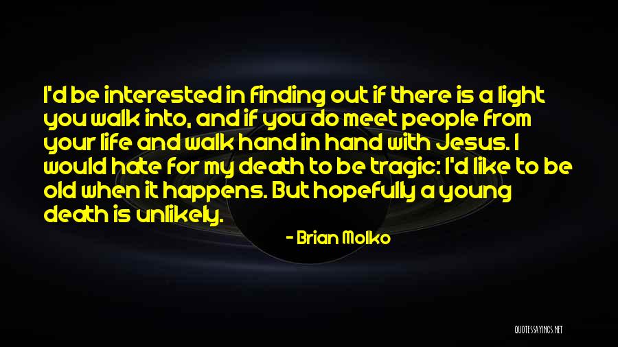 Peduzzi Nelson Quotes By Brian Molko Peduzzi Nelson Quotes By Brian Molko