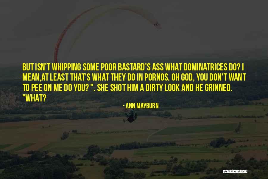 Pee Pee Quotes By Ann Mayburn