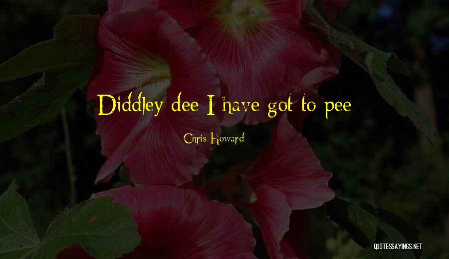 Pee Pee Quotes By Chris Howard