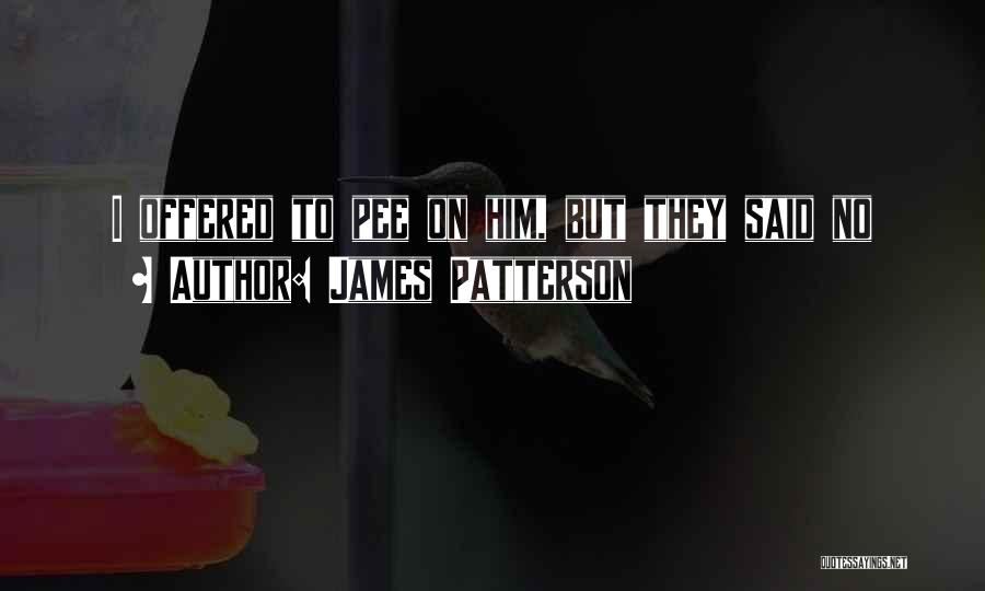 Pee Pee Quotes By James Patterson