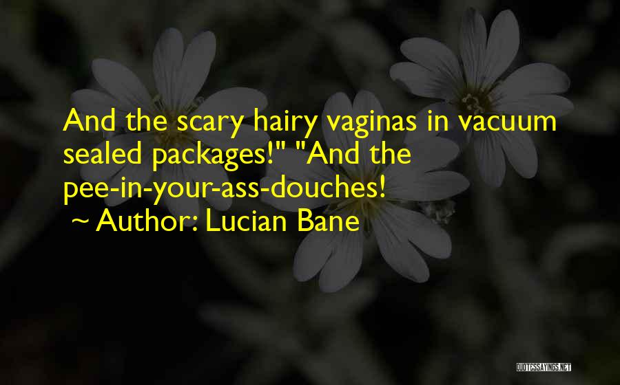 Pee Pee Quotes By Lucian Bane